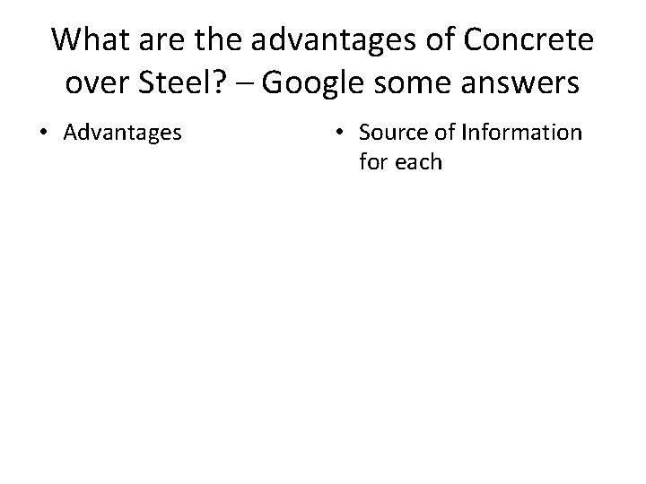 What are the advantages of Concrete over Steel? – Google some answers • Advantages