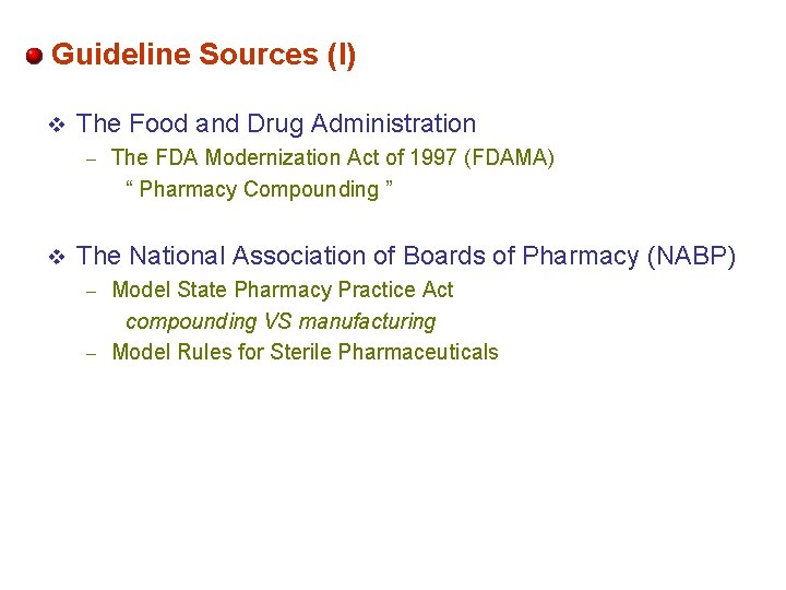 Guideline Sources (I) v The Food and Drug Administration – v The FDA Modernization