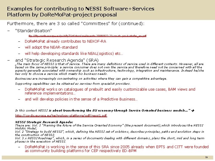 Examples for contributing to NESSI Software+Services Platform by Do. Re. Mo. Pat-project proposal Furthermore,