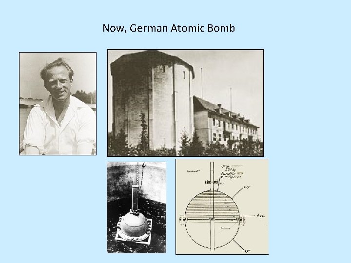 Now, German Atomic Bomb 