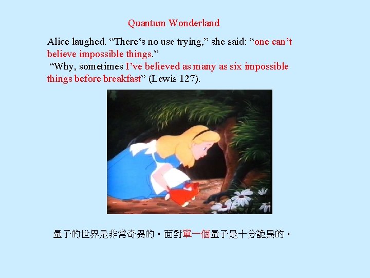 Quantum Wonderland Alice laughed. “There‘s no use trying, ” she said: “one can’t believe