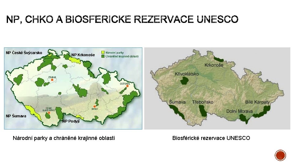 NP České Švýcarsko NP Krkonoše NP Šumava NP Podyjí Národní parky a chráněné krajinné