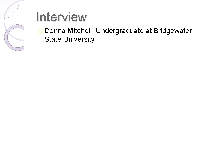 Interview � Donna Mitchell, Undergraduate at Bridgewater State University 
