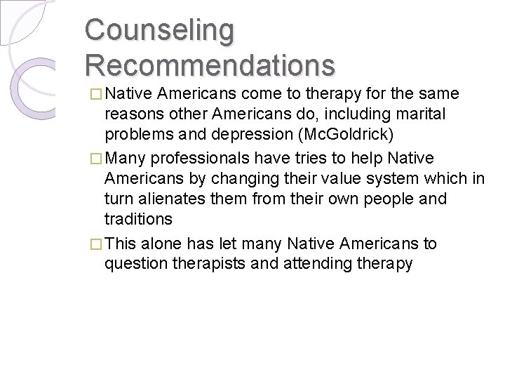 Counseling Recommendations � Native Americans come to therapy for the same reasons other Americans