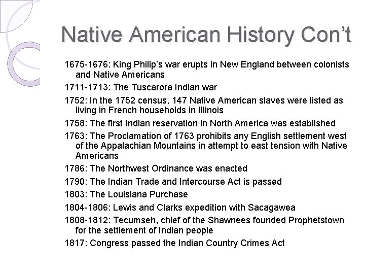 Native American History Con’t 1675 -1676: King Philip’s war erupts in New England between