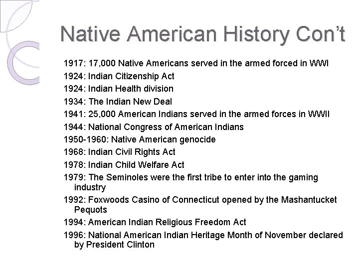 Native American History Con’t 1917: 17, 000 Native Americans served in the armed forced