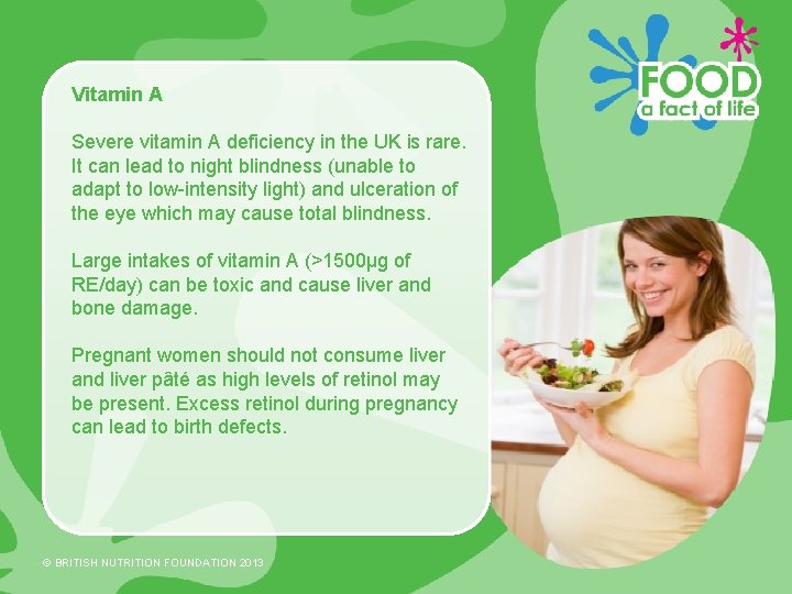 Vitamin A Severe vitamin A deficiency in the UK is rare. It can lead