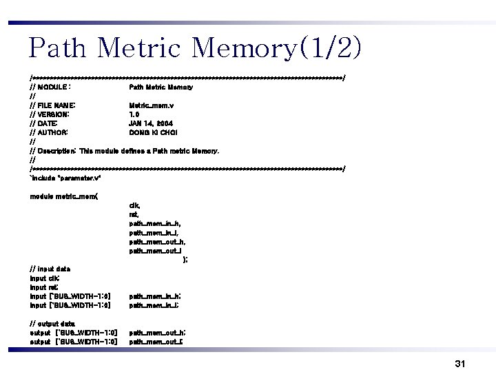 Path Metric Memory(1/2) /*********************************************/ // MODULE : Path Metric Memory // // FILE NAME: