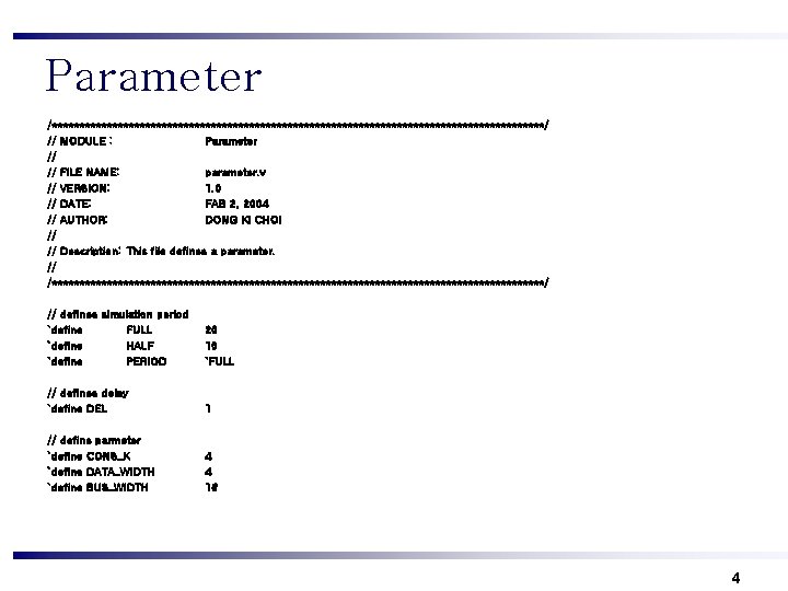 Parameter /*********************************************/ // MODULE : Parameter // // FILE NAME: parameter. v // VERSION: