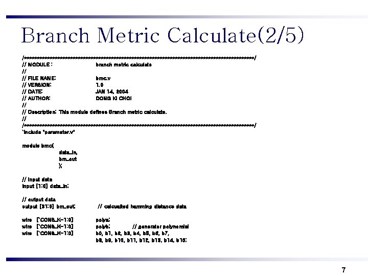 Branch Metric Calculate(2/5) /*********************************************/ // MODULE : branch metric calculate // // FILE NAME: