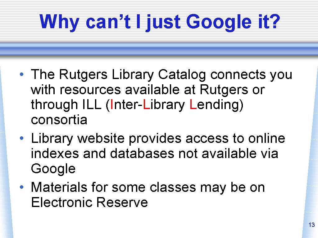 Why can’t I just Google it? • The Rutgers Library Catalog connects you with