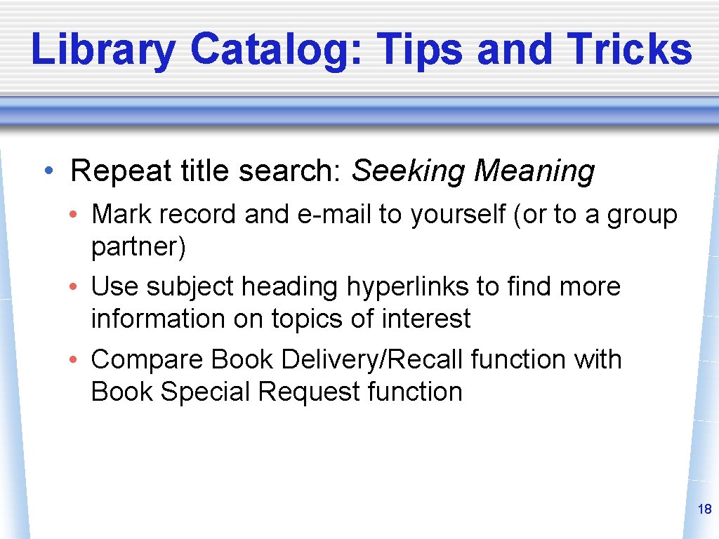 Library Catalog: Tips and Tricks • Repeat title search: Seeking Meaning • Mark record