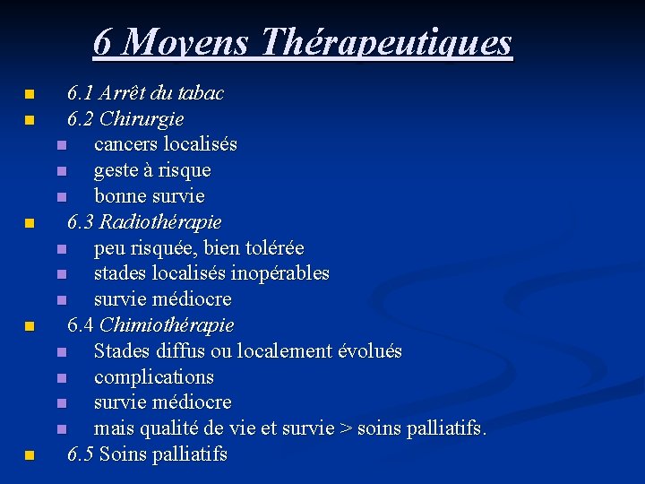 6 Moyens Thérapeutiques n n n 6. 1 Arrêt du tabac 6. 2 Chirurgie
