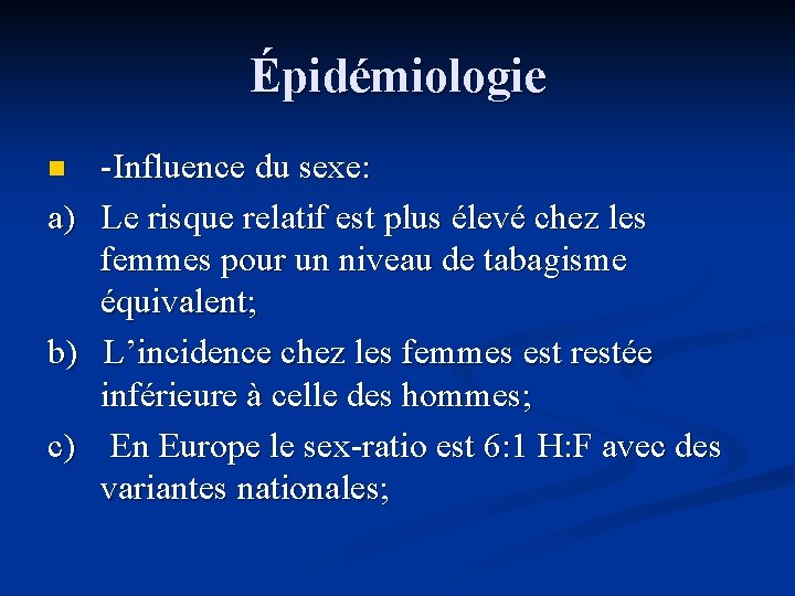 Épidémiologie -Influence du sexe: a) Le risque relatif est plus élevé chez les femmes