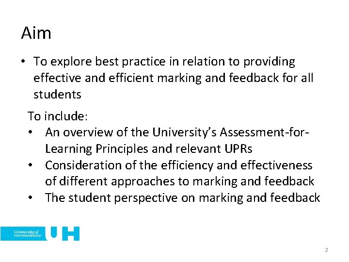 Aim • To explore best practice in relation to providing effective and efficient marking