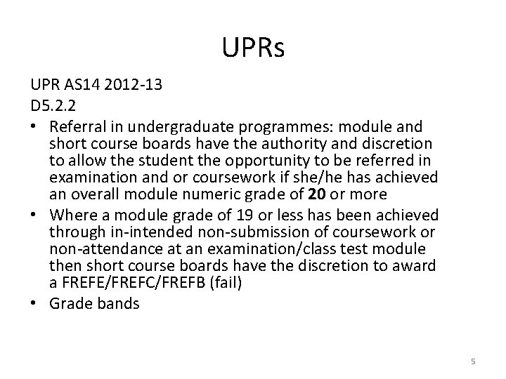 UPRs UPR AS 14 2012 -13 D 5. 2. 2 • Referral in undergraduate