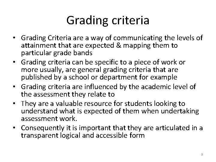 Grading criteria • Grading Criteria are a way of communicating the levels of attainment