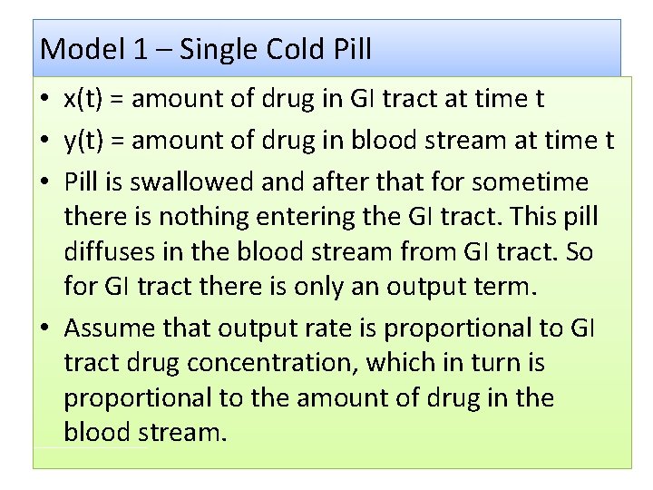 Model 1 – Single Cold Pill • x(t) = amount of drug in GI