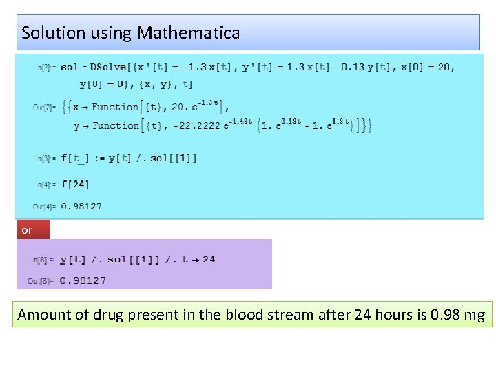 Solution using Mathematica or Amount of drug present in the blood stream after 24