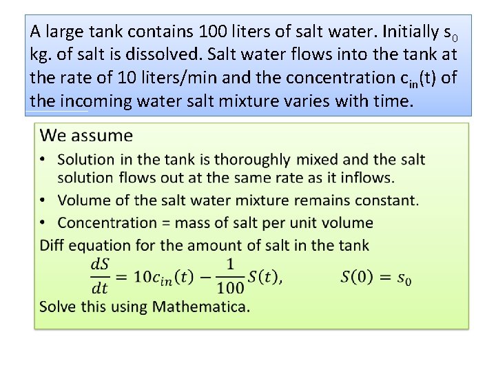 A large tank contains 100 liters of salt water. Initially s 0 kg. of