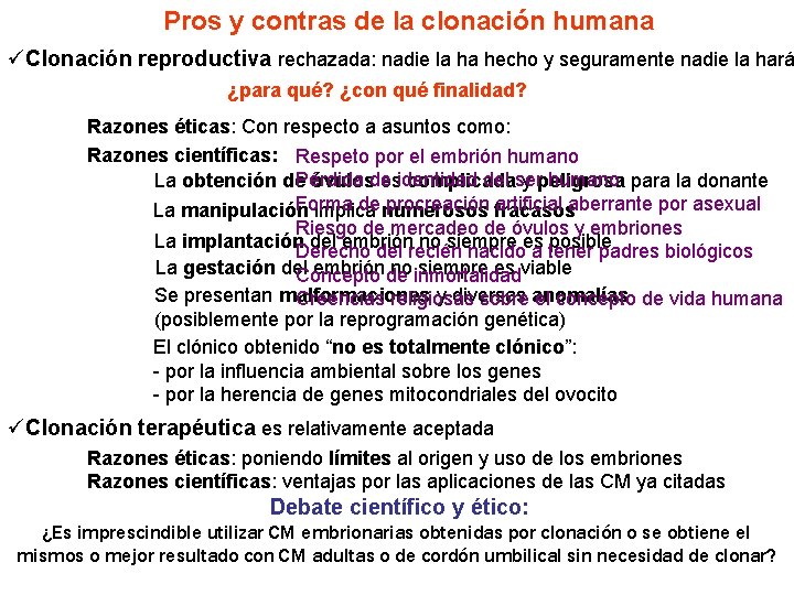 Pros y contras de la clonación humana üClonación reproductiva rechazada: nadie la ha hecho
