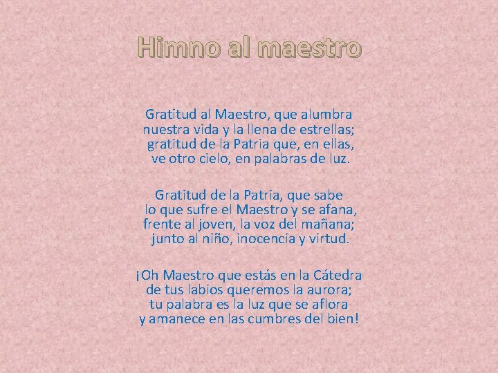 Himno al maestro Gratitud al Maestro, que alumbra nuestra vida y la llena de