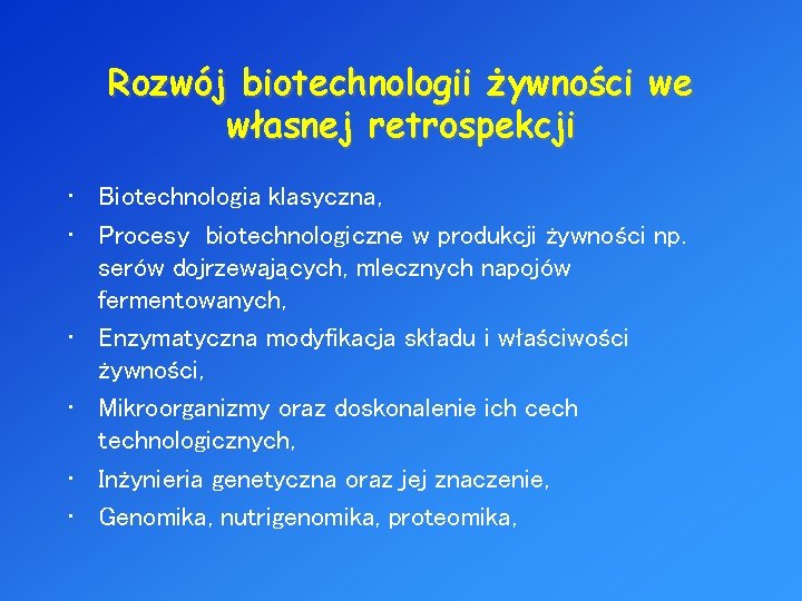 Postp w biotechnologii nie zawsze znaczony kolorami Prof