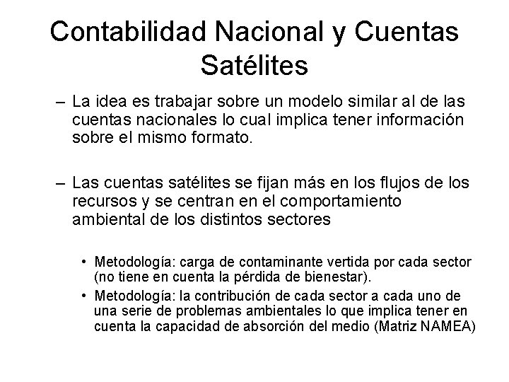 Contabilidad Nacional y Cuentas Satélites – La idea es trabajar sobre un modelo similar