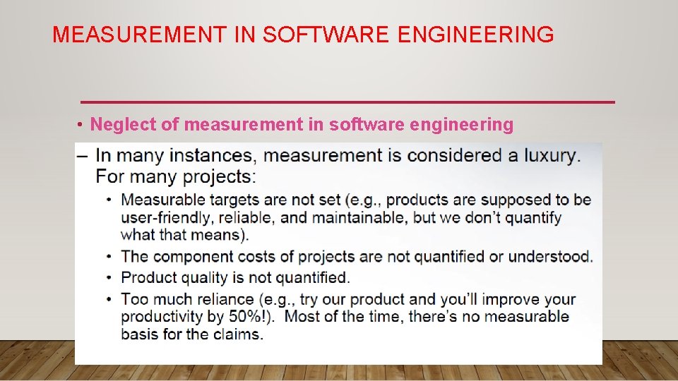 MEASUREMENT IN SOFTWARE ENGINEERING • Neglect of measurement in software engineering 