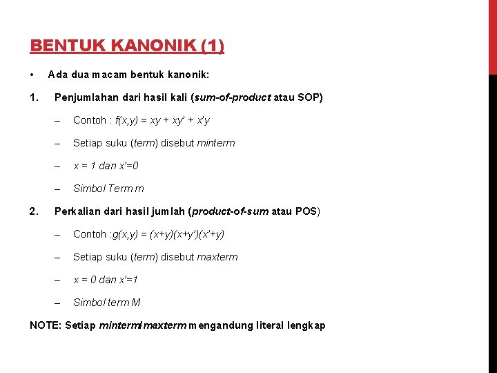 BENTUK KANONIK (1) • 1. 2. Ada dua macam bentuk kanonik: Penjumlahan dari hasil