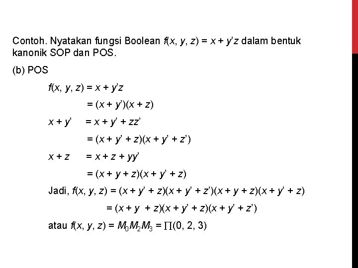 Contoh. Nyatakan fungsi Boolean f(x, y, z) = x + y’z dalam bentuk kanonik