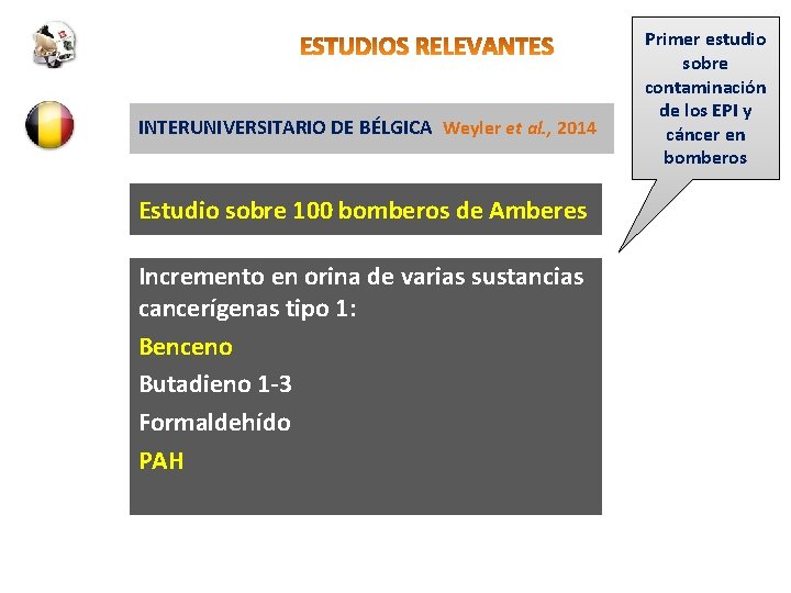 INTERUNIVERSITARIO DE BÉLGICA Weyler et al. , 2014 Estudio sobre 100 bomberos de Amberes