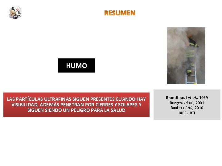 HUMO LAS PARTÍCULAS ULTRAFINAS SIGUEN PRESENTES CUANDO HAY VISIBILIDAD, ADEMÁS PENETRAN POR CIERRES Y