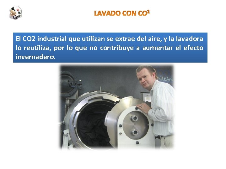 El CO 2 Las lavadoras industriales que utilizande se CO 2 extrae funcionan del