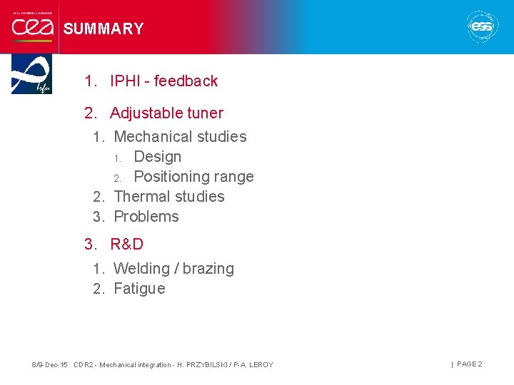 SUMMARY 1. IPHI - feedback 2. Adjustable tuner 1. Mechanical studies 1. Design 2.