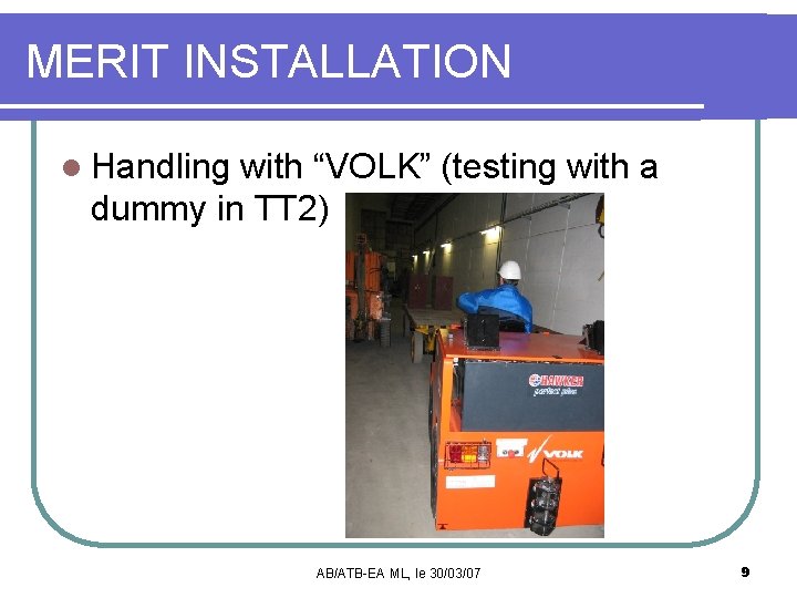 MERIT INSTALLATION l Handling with “VOLK” (testing with a dummy in TT 2) AB/ATB-EA