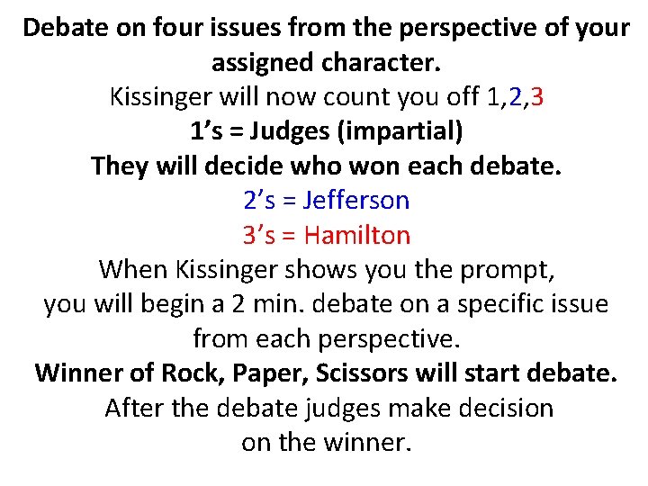 Debate on four issues from the perspective of your assigned character. Kissinger will now