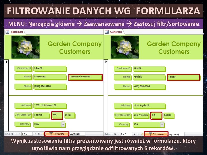 FILTROWANIE DANYCH WG FORMULARZA MENU: Narzędzia główne Zaawansowane Zastosuj filtr/sortowanie Wynik zastosowania filtra prezentowany