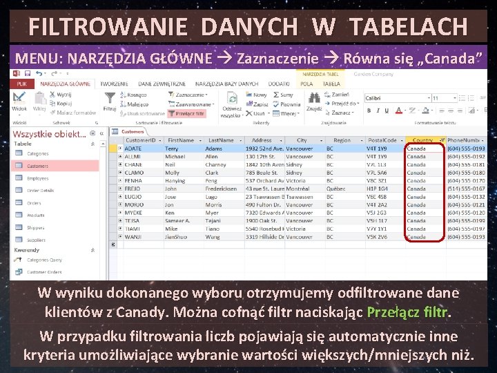 FILTROWANIE DANYCH W TABELACH MENU: NARZĘDZIA GŁÓWNE Zaznaczenie Równa się „Canada” W wyniku dokonanego