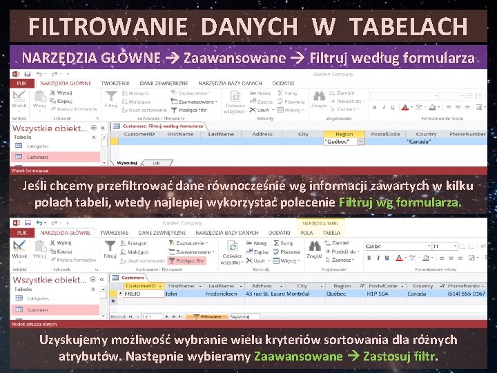 FILTROWANIE DANYCH W TABELACH NARZĘDZIA GŁÓWNE Zaawansowane Filtruj według formularza Jeśli chcemy przefiltrować dane