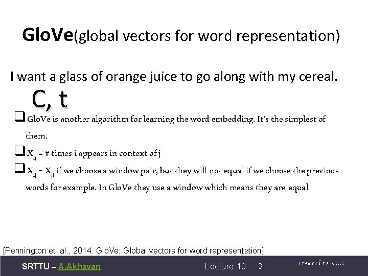 Glo. Ve(global vectors for word representation) I want a glass of orange juice to