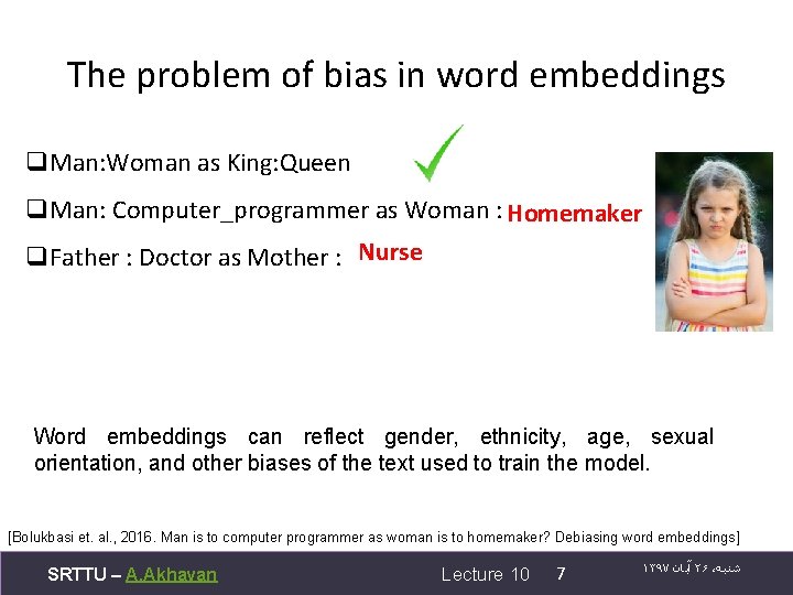 The problem of bias in word embeddings q. Man: Woman as King: Queen q.