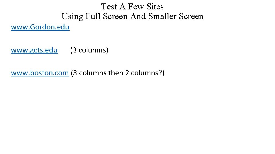 Test A Few Sites Using Full Screen And Smaller Screen www. Gordon. edu www.