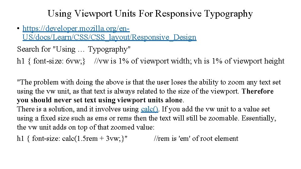Using Viewport Units For Responsive Typography • https: //developer. mozilla. org/en. US/docs/Learn/CSS_layout/Responsive_Design Search for
