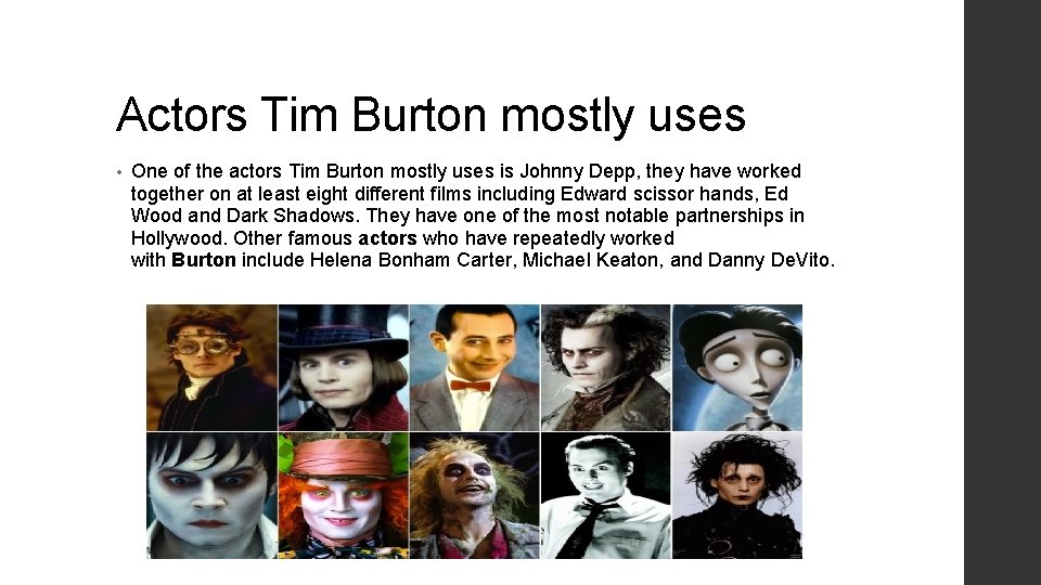 Actors Tim Burton mostly uses • One of the actors Tim Burton mostly uses