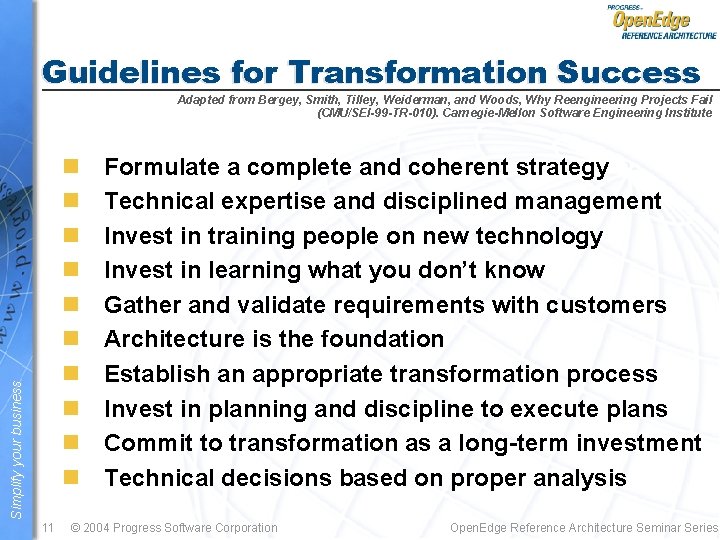 Guidelines for Transformation Success Adapted from Bergey, Smith, Tilley, Weiderman, and Woods, Why Reengineering