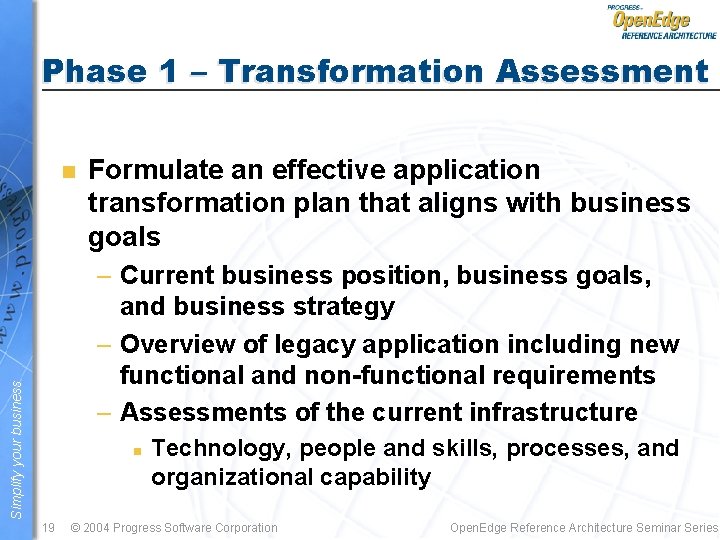 Phase 1 – Transformation Assessment n Formulate an effective application transformation plan that aligns