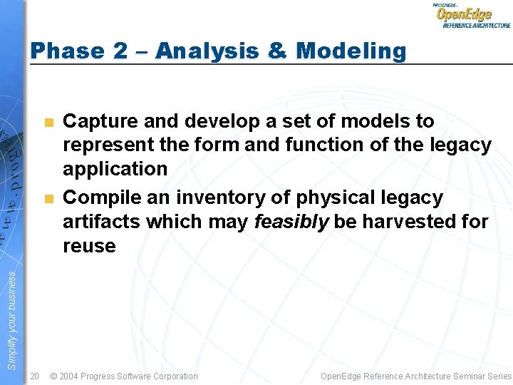 Phase 2 – Analysis & Modeling n Simplify your business n Capture and develop