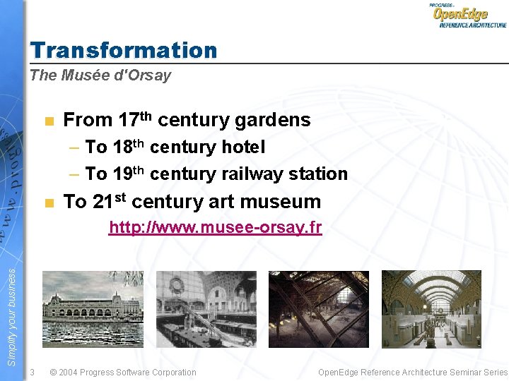 Transformation The Musée d'Orsay n From 17 th century gardens – To 18 th