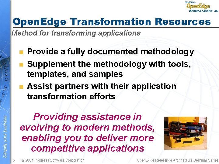Open. Edge Transformation Resources Method for transforming applications n n n Provide a fully